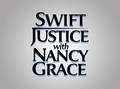 Swift Justice with Nancy Grace